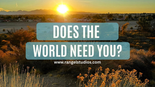 Does the world need you?